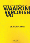 Waarom verloren wij de revolutie?